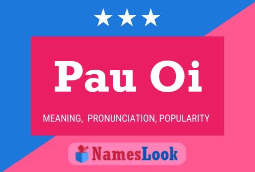 Pau Oi Name Poster