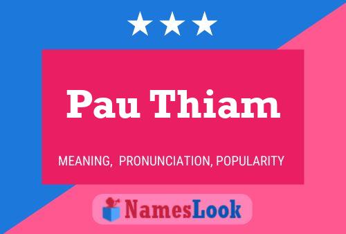 Pau Thiam Name Poster