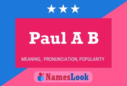 Paul A B Name Poster