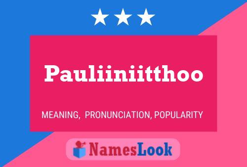 Pauliiniitthoo Name Poster