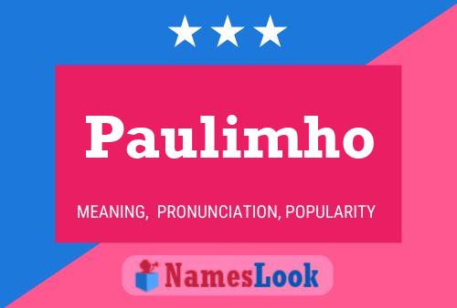 Paulimho Name Poster