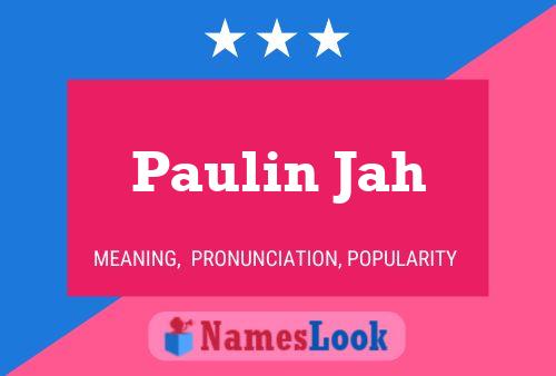 Paulin Jah Name Poster