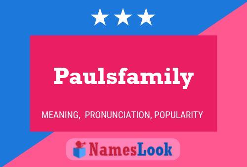 Paulsfamily Name Poster