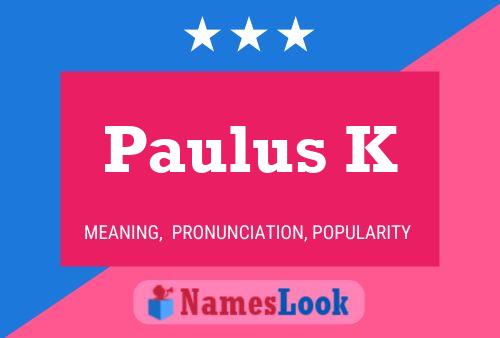 Paulus K Name Poster