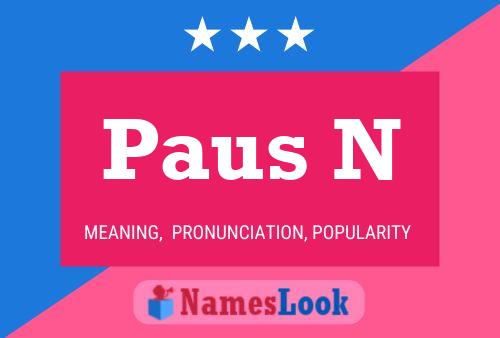 Paus N Name Poster