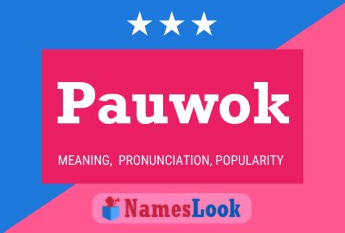 Pauwok Name Poster