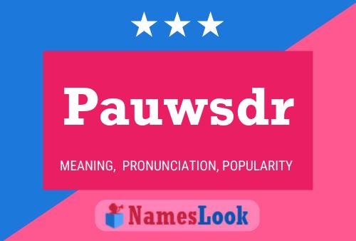 Pauwsdr Name Poster