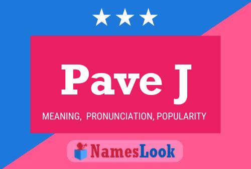 Pave J Name Poster