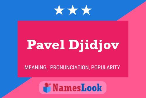 Pavel Djidjov Name Poster