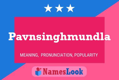 Pavnsinghmundla Name Poster