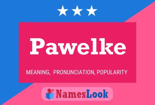 Pawelke Name Poster