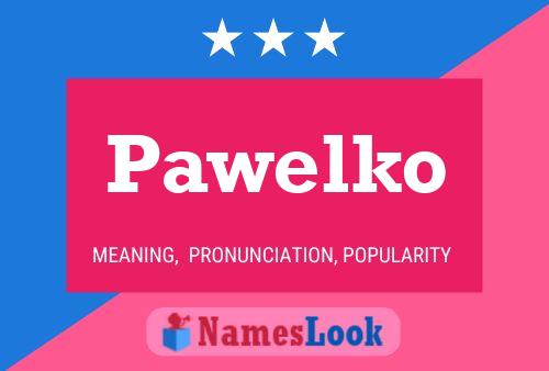 Pawelko Name Poster