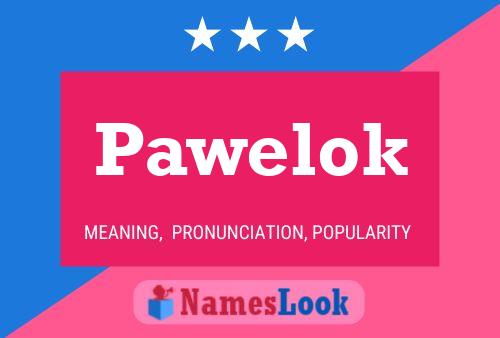 Pawelok Name Poster