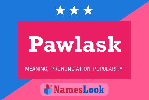 Pawlask Name Poster