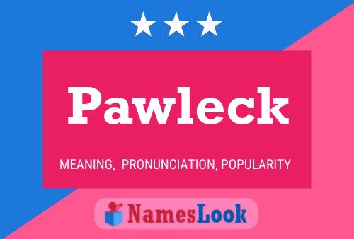 Pawleck Name Poster