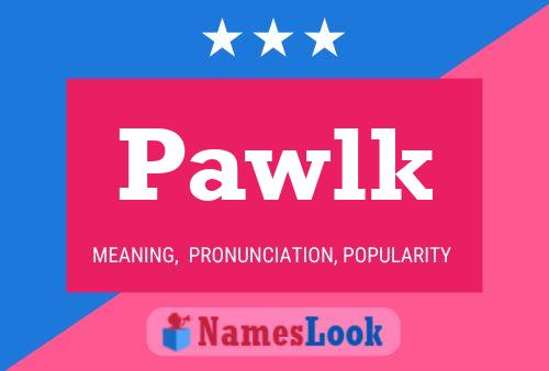 Pawlk Name Poster