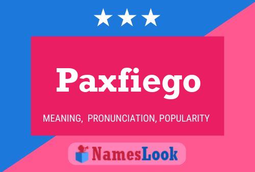 Paxfiego Name Poster