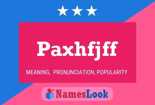 Paxhfjff Name Poster