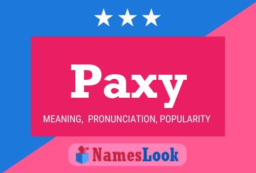 Paxy Name Poster