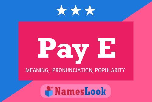 Pay E Name Poster