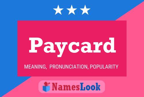 Paycard Name Poster