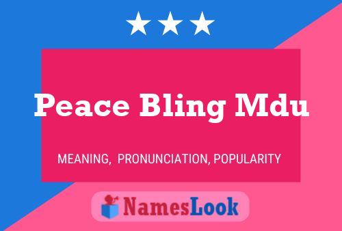 Peace Bling Mdu Name Poster