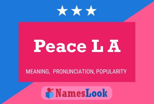 Peace L A Name Poster