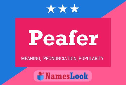 Peafer Name Poster