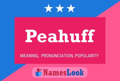 Peahuff Name Poster