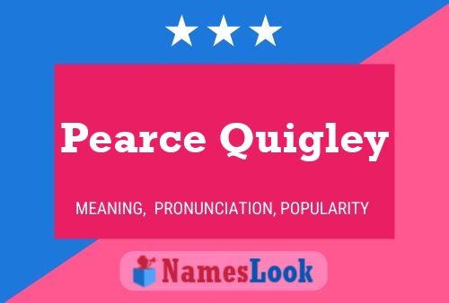 Pearce Quigley Name Poster