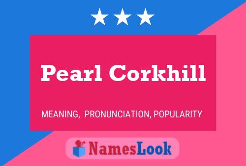 Pearl Corkhill Name Poster