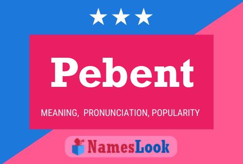 Pebent Name Poster