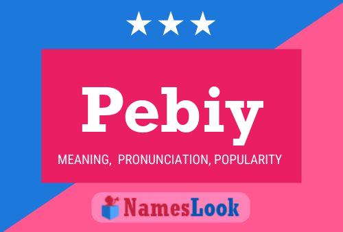 Pebiy Name Poster