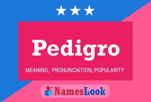 Pedigro Name Poster