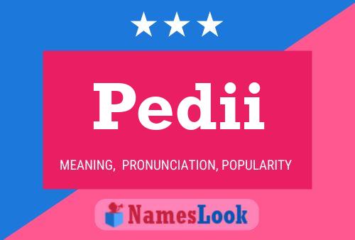 Pedii Name Poster