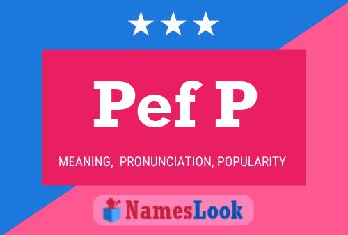 Pef P Name Poster