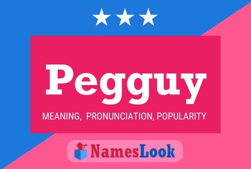 Pegguy Name Poster