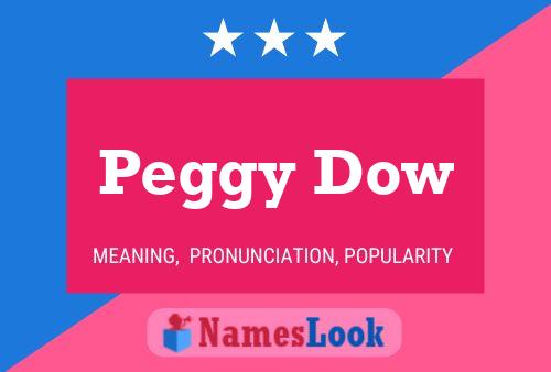 Peggy Dow Name Poster