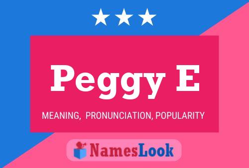 Peggy E Name Poster