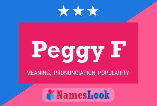 Peggy F Name Poster