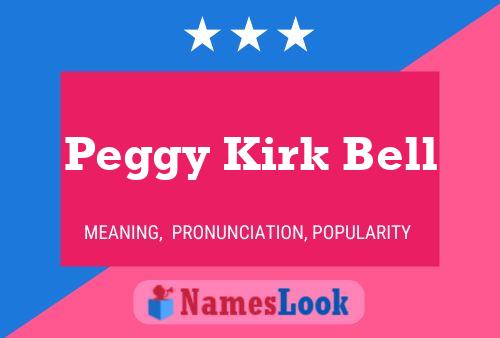 Peggy Kirk Bell Name Poster