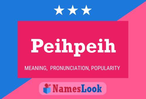 Peihpeih Name Poster