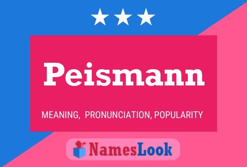 Peismann Name Poster