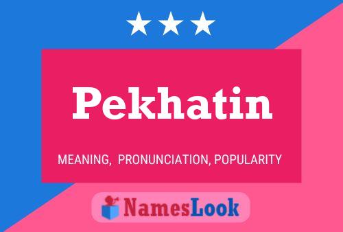 Pekhatin Name Poster