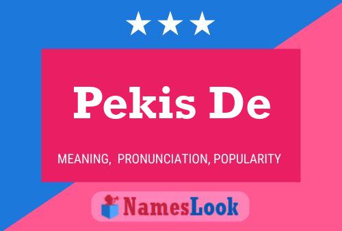 Pekis De Name Poster