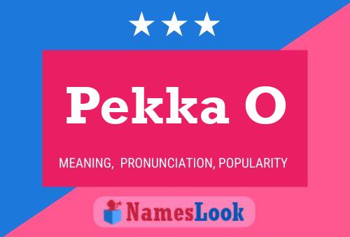 Pekka O Name Poster