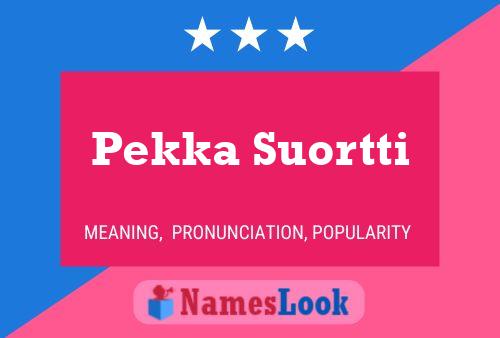 Pekka Suortti Name Poster