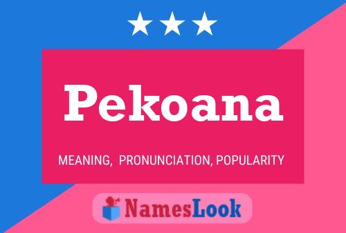 Pekoana Name Poster