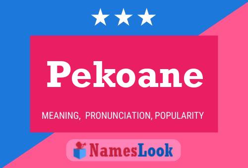 Pekoane Name Poster