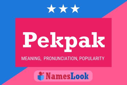 Pekpak Name Poster